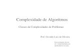 Classes de Complexidades de Problemas de Complexidades de... · Problema: determinar se existe uma atribuição de valores para as variáveis de φ de forma que a fórmula seja avaliada