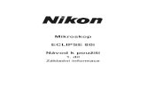 Mikroskop ECLIPSE 80i Návod k použití - OPTICAL SERVICEMikroskop Nikon ECLIPSE 80i – Návod k použití 1. díl – Základní informace 5 VAROVÁNÍ 10. Nebezpečné preparáty