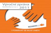 Výroční zpráva Neziskovky.cz, o. p. s. 2011 · 2013-07-10 · odpovědnosti, návyku na jistý režim, cílevědomosti, pokoře a v nepo-slední řadě snaze a obětování se.