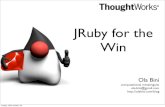 JRuby for the Win - jaoo.dkjaoo.dk/dl/ruby-london-2009/slides/OlaBini_JRubyForTheWin.pdf · JRuby for the Win fredag, 2009 oktober 02. fredag, 2009 oktober 02. どうも 有り難う