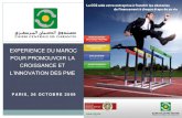 EXPERIENCE DU MAROC POUR PROMOUVOIR LA CROISSANCE ET · Situation de la PME au Maroc Problématique: Décalage entre:-potentiel-et contribution effective de la PME à la valeur ajoutée