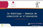 La Robotique : domaine de créativité et d innovationomafor.technoeducative.com/intervention-hmad zennou.pdf · Robot, Robotique (pédagogique) 02 Concepts clés La robotique & la
