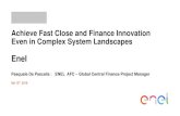 Achieve Fast Close and Finance Innovation Even in Complex ... · Enel Fast Closing 2.0: in scope processes 13/09/2018 8 Organize Fast Closing operations through the SAP Financial