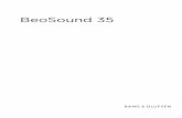 BeoSound 35 multi - beoprime · 4 You can select sources and access menus directly on BeoSound!35. Tap GO on BeoSound!35 to access available sources. Tap !or! to step between sources