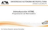 Introducción HTMLccd.cua.uam.mx/~cjaimez/WebEstatico/WebEstatico/semana02... · 2015-07-12 · Tags HTML vacíos Los elementos HTML sin contenido son llamados elementos vacíos.