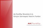 Ak Portföy Yönetimi A.Ş. Girişim Sermayesi Yatırım Fonları · 2018-11-26 · 2 Ak Portföy Birinci Girişim Sermayesi Yatırım Fonu Yatırım Stratejisi : Büyüme potansiyeli