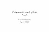 Matemaanen(logiikka Osa3( - Helsingin yliopisto › logic › opetus › matlog › matlog3.pdf · Alkulukujaon(ääre?ömän(monta • Olkoon(n(luonnollinen(luku(>2.(• Olkoon(m(luku(n!+1.(•