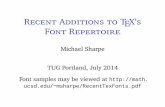 Recent Additions to TeX's Font Repertoireedutex-wiki.tug.org › tug2014 › slides › sharpe.pdfThis is not a new font, but its implementations have changed fairly often. The glyphs