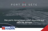 Des ports dynamiques pour répondre aux défis de demain · Le port en quelques chiffres… 2007 Transfert de propriété à la Région Création de l’EPR Port de Sète Sud de France