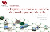Bernard Gendron Professeur, Universitéde Montréal ... · Logistique urbaine et développement durable 8 Logistique urbaine •«City Logisticsisthe processfor totallyoptimizingthe