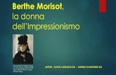 Berthe Morisot, la donna dell’impressionismo · Berthe Morisot, la donna dell’Impressionismo Édouard Manet, Berthe Morisot AUTORI: FLAVIO CARANCIA IIIA - DANIELE D’AGOSTINO