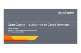 OpusCapita – a Journey to Cloud Servicesprojekti/OpusCapita_Visiting... · 2016-11-08 · OpusCapita – a Journey to Cloud Services Jukka Sallinen ... – efficiency ie. no longer