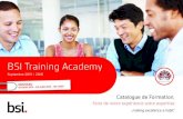 BSI Training Academy...Catalogue de Formation. Faire de notre expérience votre expertise BSI Training Academy Septembre 2015 / 2016 NOUVEAU ISO 9001:2015 - ISO 14001:2015 - ISO 13485