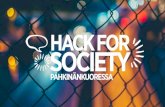 Hack for Society, Helsingin kaupunki · OHJELMA Työpaja 1: Ongelmat & ratkaisut 9.–10.9.2017 Työpaja 2: Sidosryhmät & käyttäjät 12.9.2017 Työpaja 3: Törmäytys 14.9.2017
