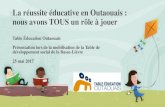 La réussite éducative en Outaouais : nous avons TOUS un ...tdsbl.ca/wp-content/uploads/2017/05/TEO... · Outaouais : historique et mission 2. La réussite éducative en Outaouais