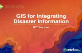 GIS for Integrating Disaster Information ITW_0626Keynote 2.pdf · Public-facing app for sharing plan information to citizens ... Maintain a Real-Time View into Event Operations 即時災害事件分析