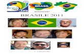 BRASILE 2011 - beri.itberi.it/wp-content/uploads/2011/09/2011-Brasile.pdf · Programma Brasile 2011, il Sudamerica ci aspetta: Sabato 3 settembre: partenza da Linate ore 6,35 (partenza