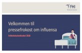Velkommen til pressefrokost om influensa · Flere enn forventet døde av influensa i vinter (anslagsvis 1400), på grunn av en langvarig sesong med mange syke Størst risiko for eldre