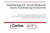 Fundraising 2.0: Social Media als neues Fundraising …...Fundraising 2.0: Social Media als neues Fundraising-Instrument FH-Prof. Dr. Sebastian Martin (LL.M), FH OÖ Dipl. Fund. Svjetlana