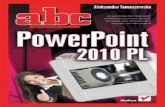 ABC PowerPoint 2010 PL · Po pierwsze nie musisz znać się na grafice i projektowaniu. Po drugie nie musisz biegle obsługiwać komputera. W dodatku wystarczy Ci nawet pięć minut.