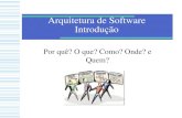 Arquitetura de Software Introdução - FACOMbacala/MDS2011/MDS7.pdf · Arquitetura de software é o caminho para: ... e concorrência . Processo de construção de uma arquitetura: