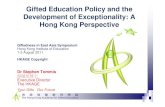Gifted Education Policy and the Development of ... · School-based Management & IMC Regional & school-based support Student support New Academic System “3+3+4” Skills Upgrading