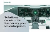 Solutions de sécurité Kaspersky pour les entreprises · 2019-09-18 · Services 6 7 Solutions de sécurité Kaspersky pour les entreprises 2 3 1 Terminaux Kaspersky Endpoint Security