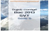 Sujet corrigé Bac 2013 SVT · 2018-08-12 · Sujet classique qui ne présente pas de difficultés majeures et s'inscrit parfaitement dans les intitulés du programme Respecter les