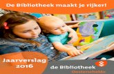 Jaarverslag 2016 - Bibliotheek Oosterschelde › dam › jaarverlsag › ...4 5 De Bibliotheek verrijkt Dat was in 2016 de titel van een publiciteitscampagne van de gezamenlijke bibliotheken.