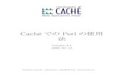 Caché での Perl の使用法 - InterSystems · CachéでのPerlの使用 法 Version5.1 2006-03-14 InterSystemsCorporation 1MemorialDrive CambridgeMA02142