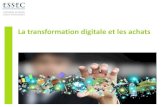 La transformation digitale et les achatswebsite.ec-nantes.fr/ingenieurs/GPCAEssec... · La transformation digitale La transformation digitale consiste donc à faire évoluer l’activité