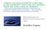 Toward The Realization Of Living Well In The …...A way to create well living together, talking about living and powers, hopes of people living with dementia ①Focus on the person‘s