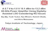 A 0.7 V-to-1.0 V 10.1 dBm-to-13.2 dBm 60-GHz Power ... · A 0.7 V-to-1.0 V 10.1 dBm-to-13.2 dBm 60-GHz Power Amplifier Using Digitally-Assisted LDO Considering HCI Issues Rui Wu,