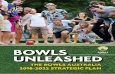 bowls unleashed - SportsTG€¦ · winning teams on the international stage that inspire and excite Australians. We will continue to improve the live spectator experience whilst driving