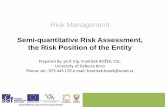 Semi-quantitative Risk Assessment, the Risk Position of ... · Introduction Semi-quantitative risk assessment - qualitative analysis is based on an expert estimate. probability of