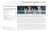 09 | 2013 - mobilesport · 2018-11-15 · Badminton – Shuttle Time 09 | 2013 Tema del mese – Sommario Breve descrizione del badminton 2 Badminton per la scuola 3 Consigli per