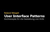 Roland Weigelt User Interface Patterns · Roland Weigelt Beruflich: Comma Soft AG 15 Jahre Software-Entwickler seit Januar User Experience Specialist Bereich Enterprise-Anwendungen