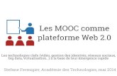 Les MOOC comme 2academie-technologies-prod.s3.amazonaws.com/2014/05/16/13/53/… · Une définition "A MOOC is an online course with the option of free and open registration, a publicly-shared