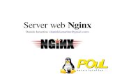 Server web Nginx - WordPress.com · 2011-10-25 · Cos'è nginx? Di cosa parleremo? È un server web pensato per avere le performance migliori Nasce nel 2002, progettato appositamente
