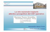 La rete nazionale trapianti: attività e prospettive del CNT operativo · la rete dei trapianti in italia lo stato attuale cnt crt/cir rete organizzazione gestione controllo. linee