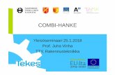 COMBI-HANKE - TUNI...2019/01/13  · case-kohteissa tehtävät käytännön mittaukset ja haastattelut. • Tutkimuksessa on mukana 7 eri tutkimusryhmää Tampereen teknillisestä