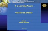 4. e-Learning Fórum Globális távoktatás · e-Europe 2002 akcióterv 1.Olcsóbb, gyorsabb, biztonságos internet ¾Olcsóbb és gyorsabb internet hozzáférés ¾Gyorsabb internet