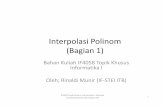 Interpolasi Polinom (Bagian 1)rinaldi.munir...1) Sulihkan (xi, yi) ke dalam persamaan (P.5.8), i = 0, 1, 2. Dari sini diperoleh tiga buah persamaan dengan tiga buah parameter yang