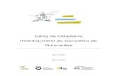 Carta da Cidadania Infantojuvenil do Concelho de Guimarães · 2016-09-12 · Sumário Executivo A Carta da Cidadania InfantoJuvenil (Carta) é um documento de definição estratégica