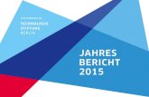 Eine Publikation der - Technologiestiftung Berlin · 2016-06-22 · Jahresbericht 2015 7 Der Rückblick auf 2015 zeigt, wie die Technologiestiftung ihrer Aufgabe nachkommt, sich Themen