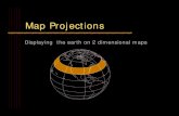 Map Projections - MIT OpenCourseWare€¦ · Map projections … Define the spatial relationship between locations on earth and their relative locations on a flat map Are mathematical