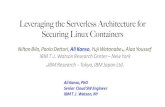 Leveraging the ServerlessArchitecture for Securing Linux ... · Leveraging the ServerlessArchitecture for Securing Linux Containers NiltonBila,PaoloDettori,AliKanso,YujiWatanabe*,AlaaYoussef