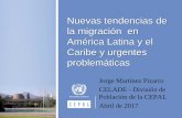 Nuevas tendencias de la migración en América Latina y el ... · LAS RELATORÍAS SON CONTUNDENTES • F. Crepeau (United Nations 2014): las personas migrantes con más precario estatus