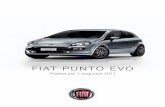 fIAT PUNTO EVOPrijslijst per 1 augustus 2011. 2. Punto Evo. Drive the Evolution Stap je in de nieuwe Punto Evo, dan ben je helemaal van nu. In de Punto Evo zijn alle denkbare updates