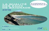 LA QUALITÉ PYRÉNÉES- ORIENTALES DES EAUX DE ......Durant la saison estivale 2016, 60 sites de baignade (8 sites en eau douce et 52 en eau de mer), ont été contrôlés par la Délégation